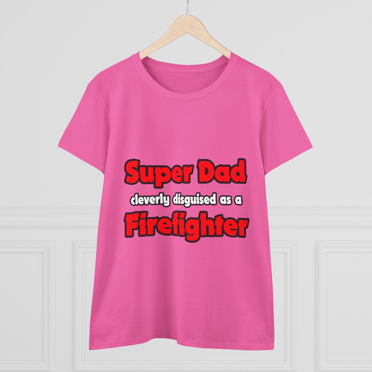 Super Dad ... Firefighter - Women's Midweight Cotton Tee