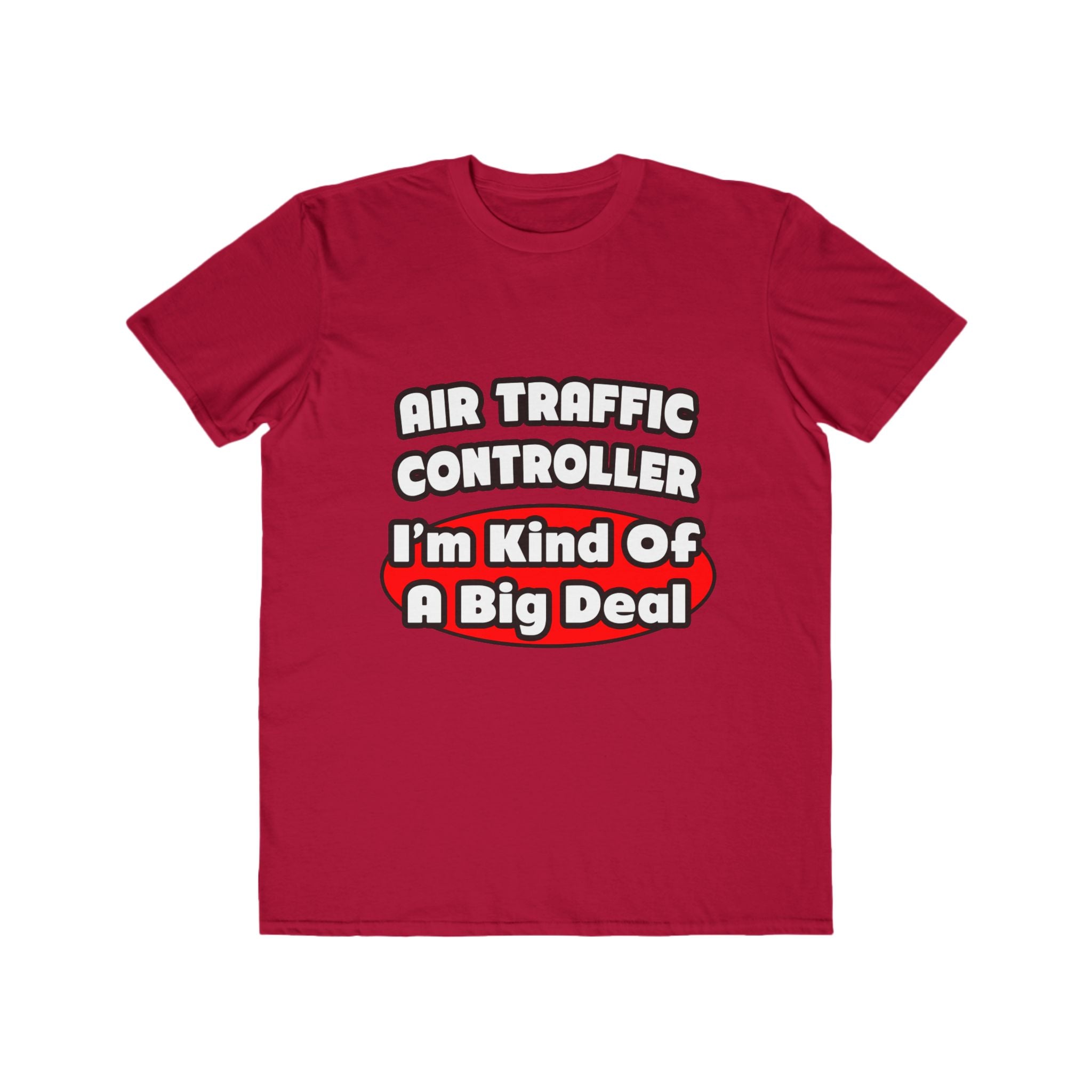 Air Traffic Controller...Big Deal - Men's Lightweight Fashion Tee
