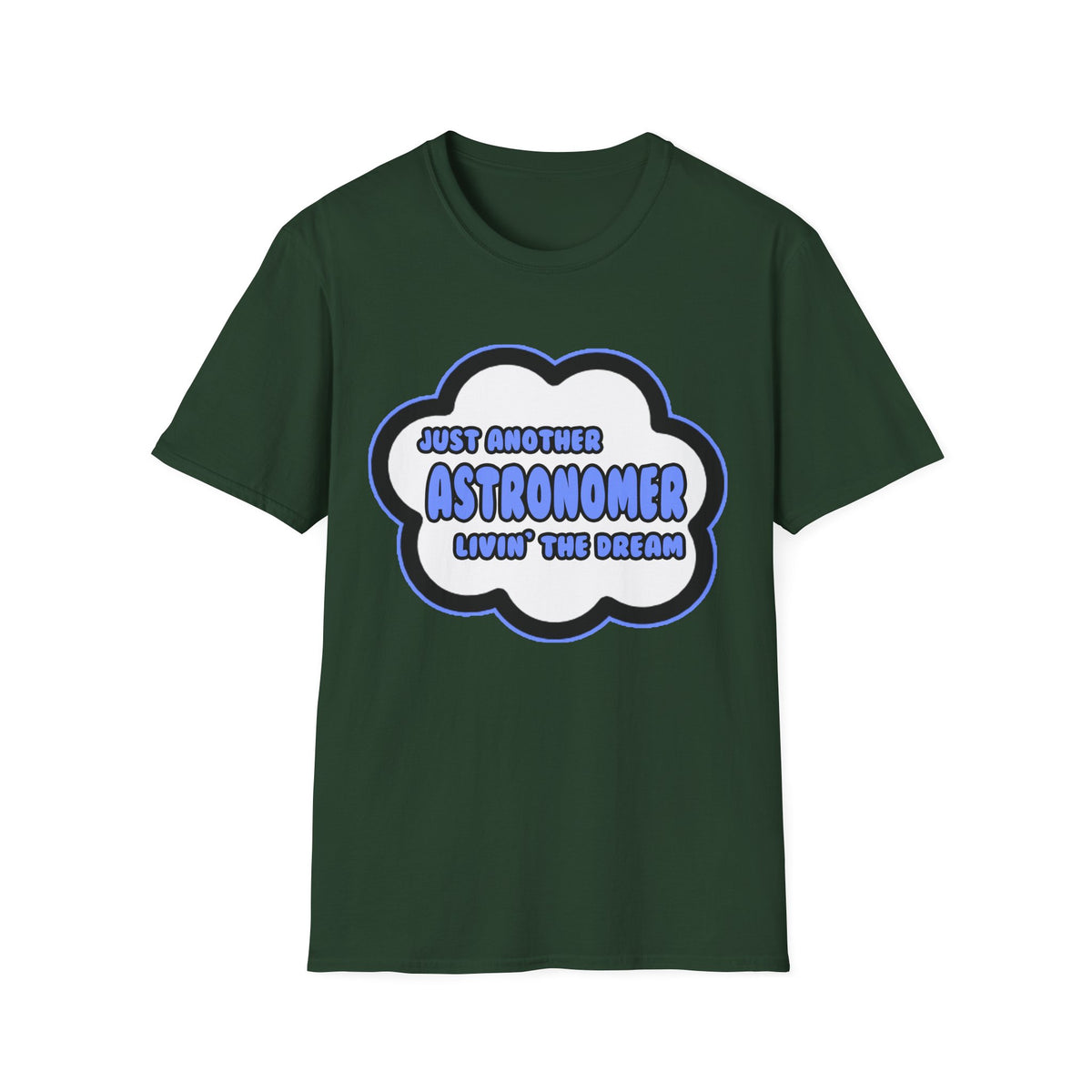 Astronomer .. Livin' The Dream - Unisex Softstyle T-Shirt