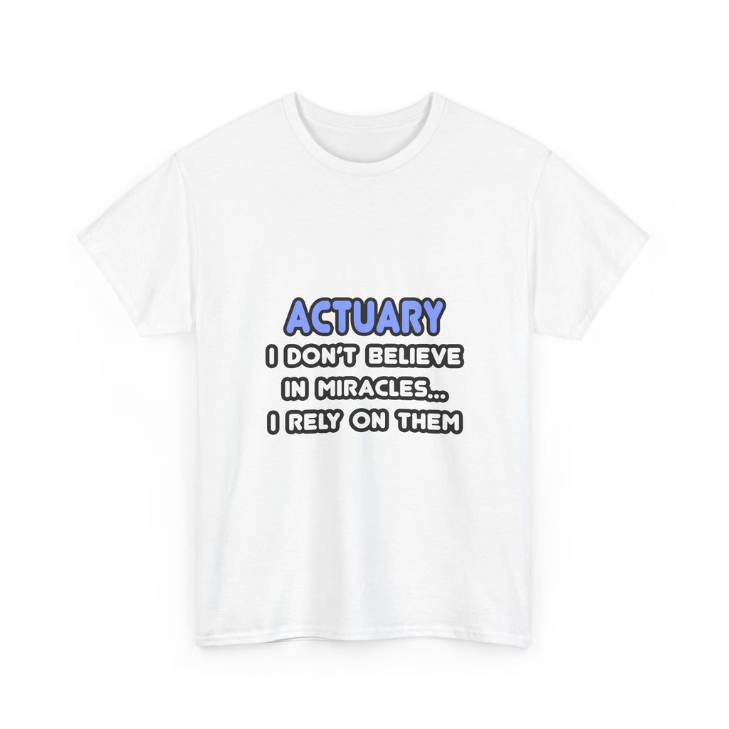 Miracles and Actuaries - Unisex Heavy Cotton Tee