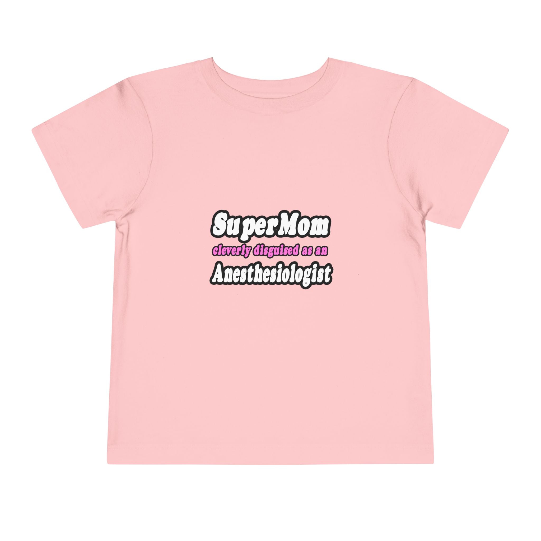 SuperMom...Anesthesiologist - Toddler Short Sleeve Tee