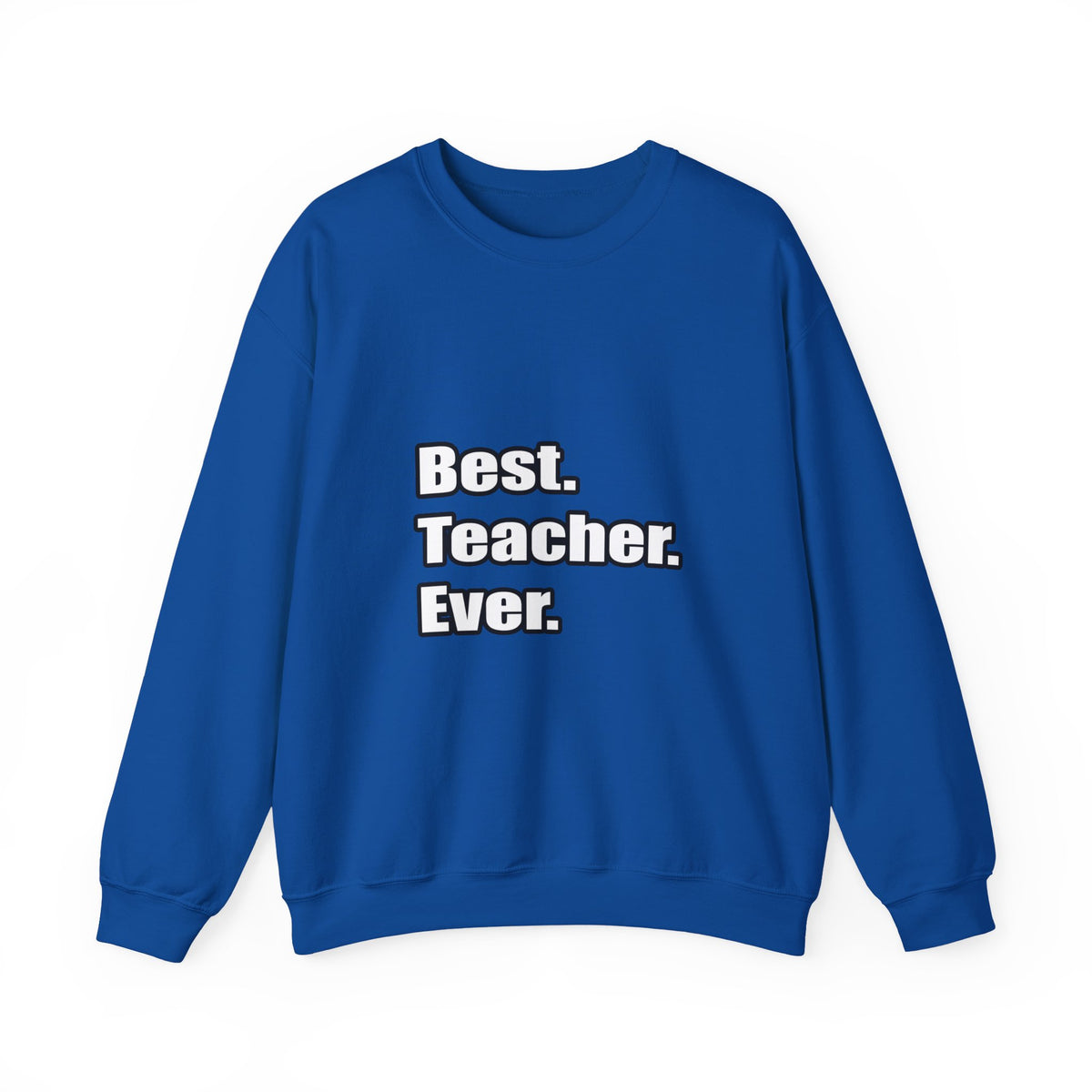 best teacher ever - Unisex Heavy Blend™ Crewneck Sweatshirt