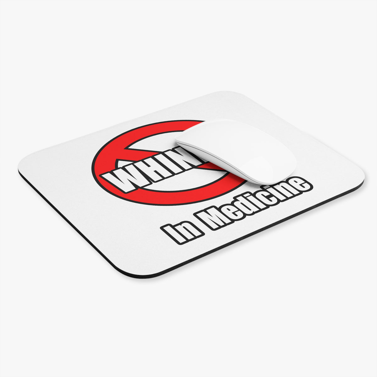 No Whining In Medicine - Mouse Pad (Rectangle)