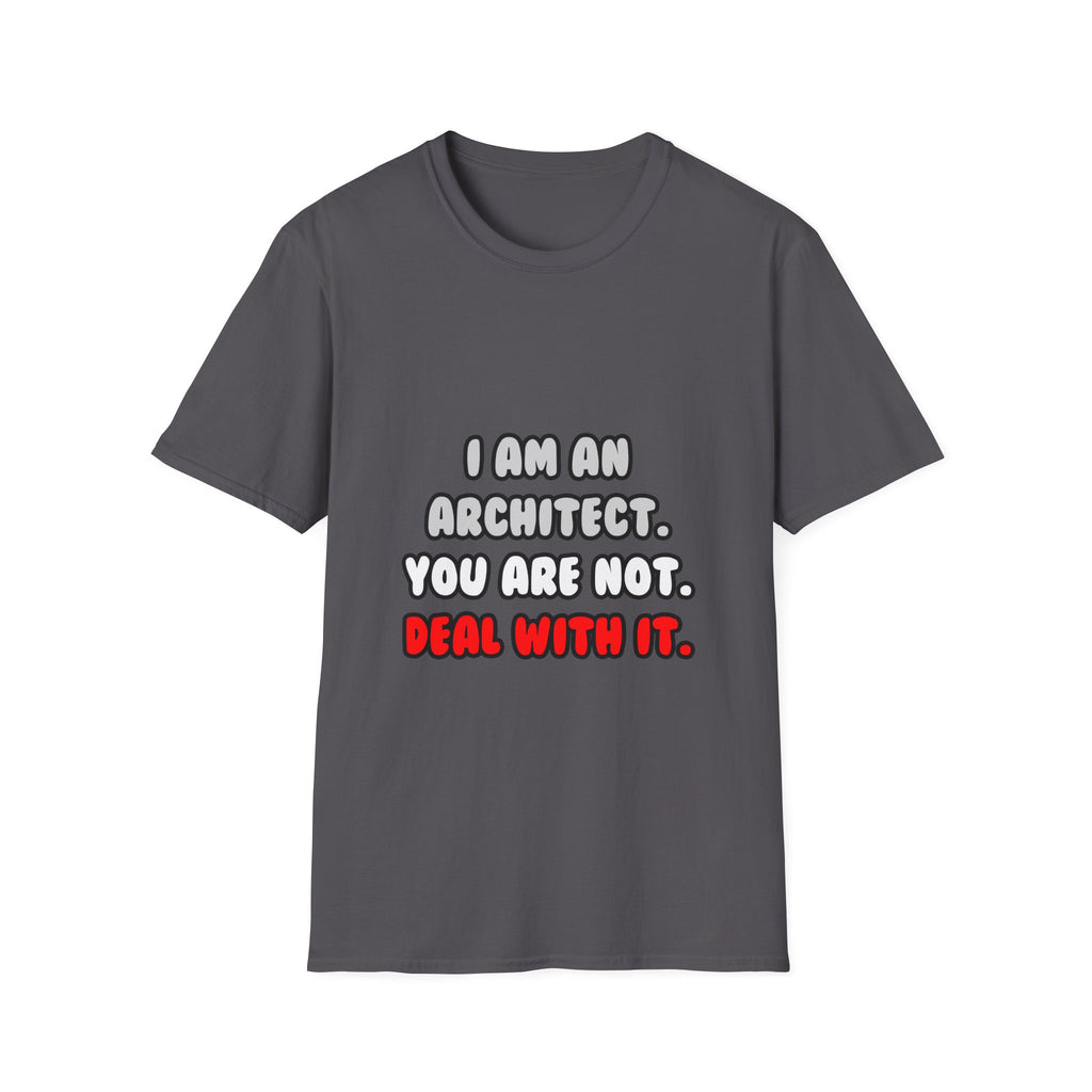 Deal With It ... Funny Architect - Unisex Softstyle T-Shirt