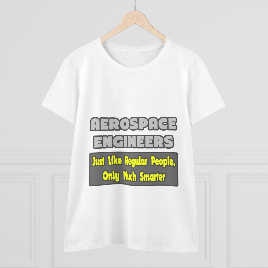 Aerospace Engineers...Smarter - Women's Midweight Cotton Tee