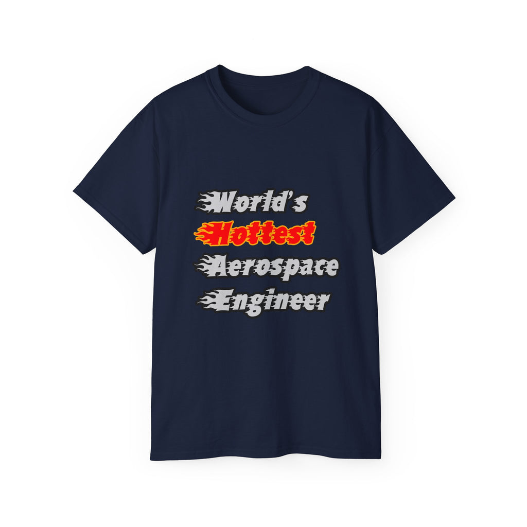 World's Hottest Aerospace Engineer - Unisex Ultra Cotton Tee