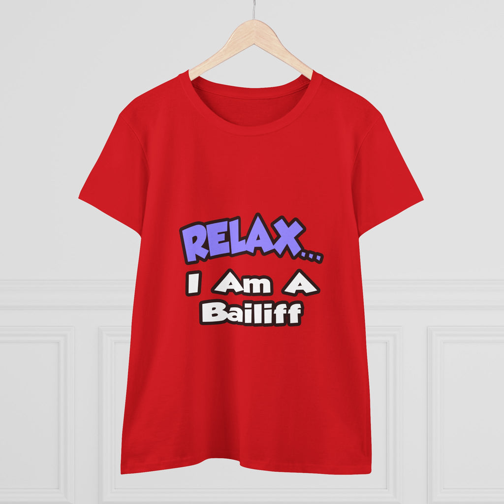 Relax ... I Am A Bailiff - Women's Midweight Cotton Tee