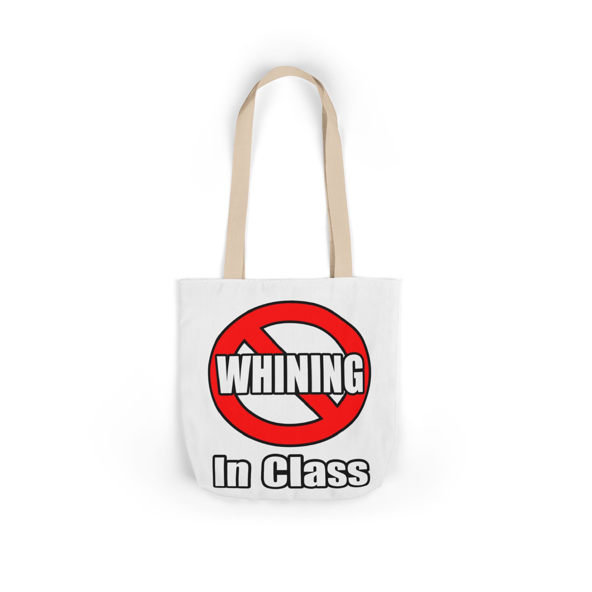 No Whining In Class - Canvas Tote Bag, 5-Color Straps