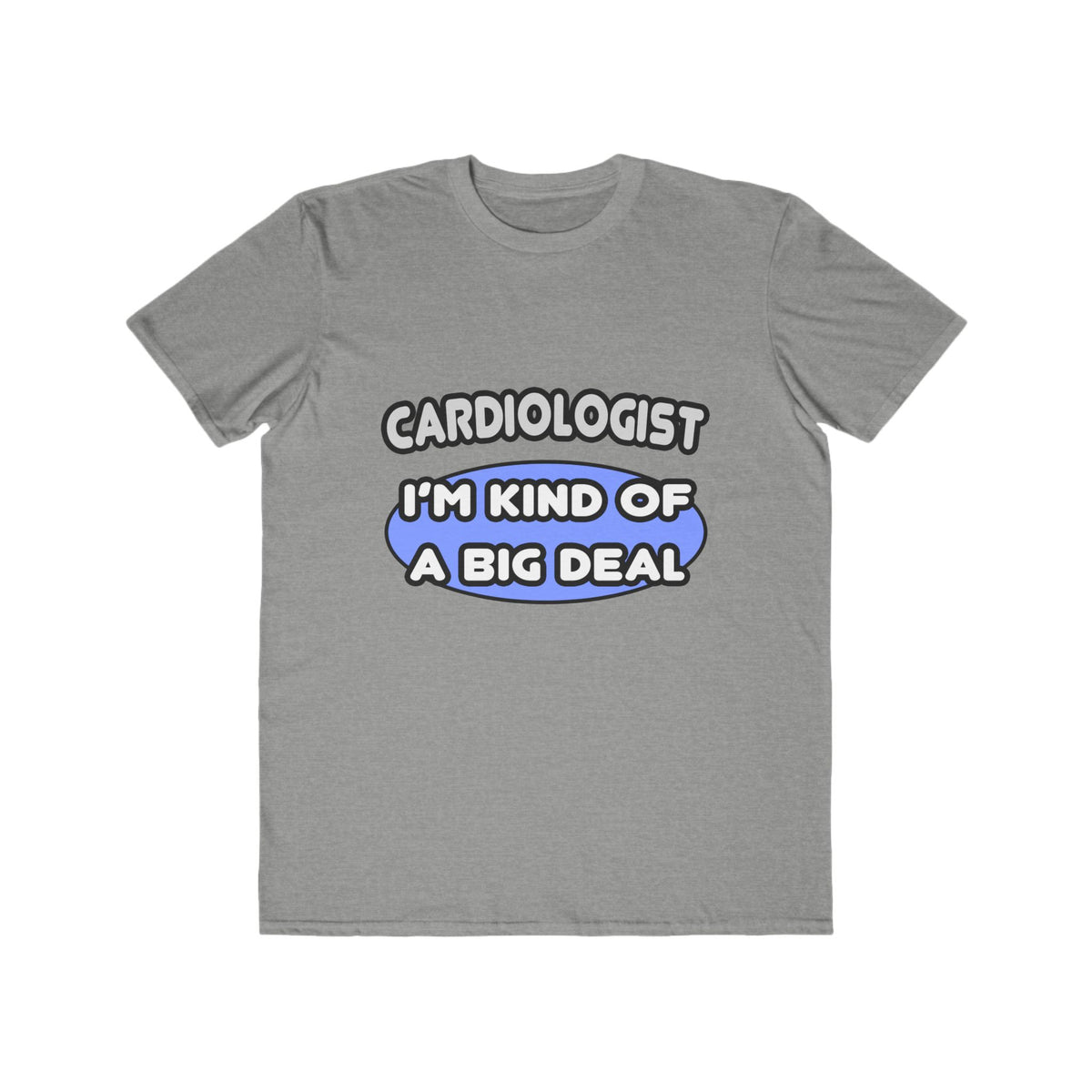 Cardiologist...Kind of a Big Deal - Men's Lightweight Fashion Tee