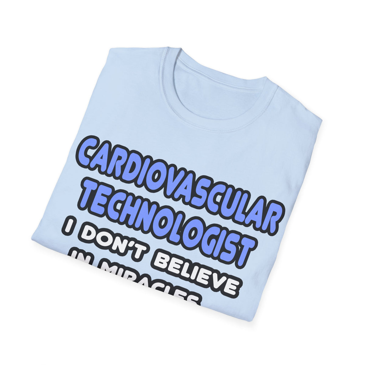 Miracles and Cardiovascular Technologists - Unisex Softstyle T-Shirt