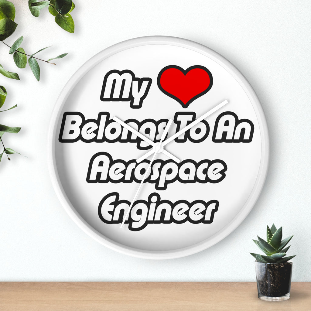 My Heart Belongs To An Aerospace Engineer - Wall Clock