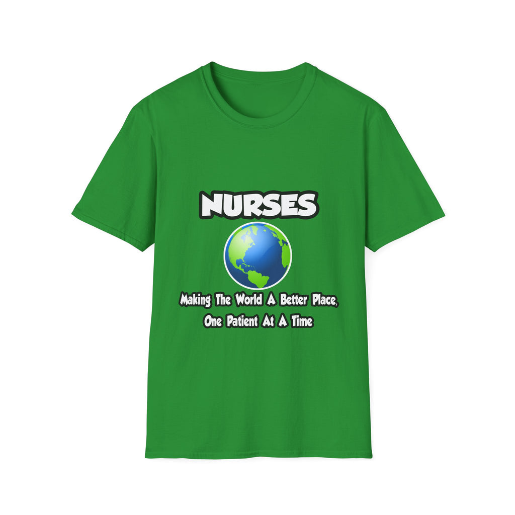 Nurses...Making the World a Better Place - Unisex Softstyle T-Shirt
