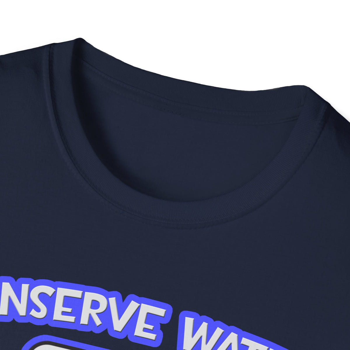 Conserve Water .. Shower With a Doctor - Unisex Softstyle T-Shirt