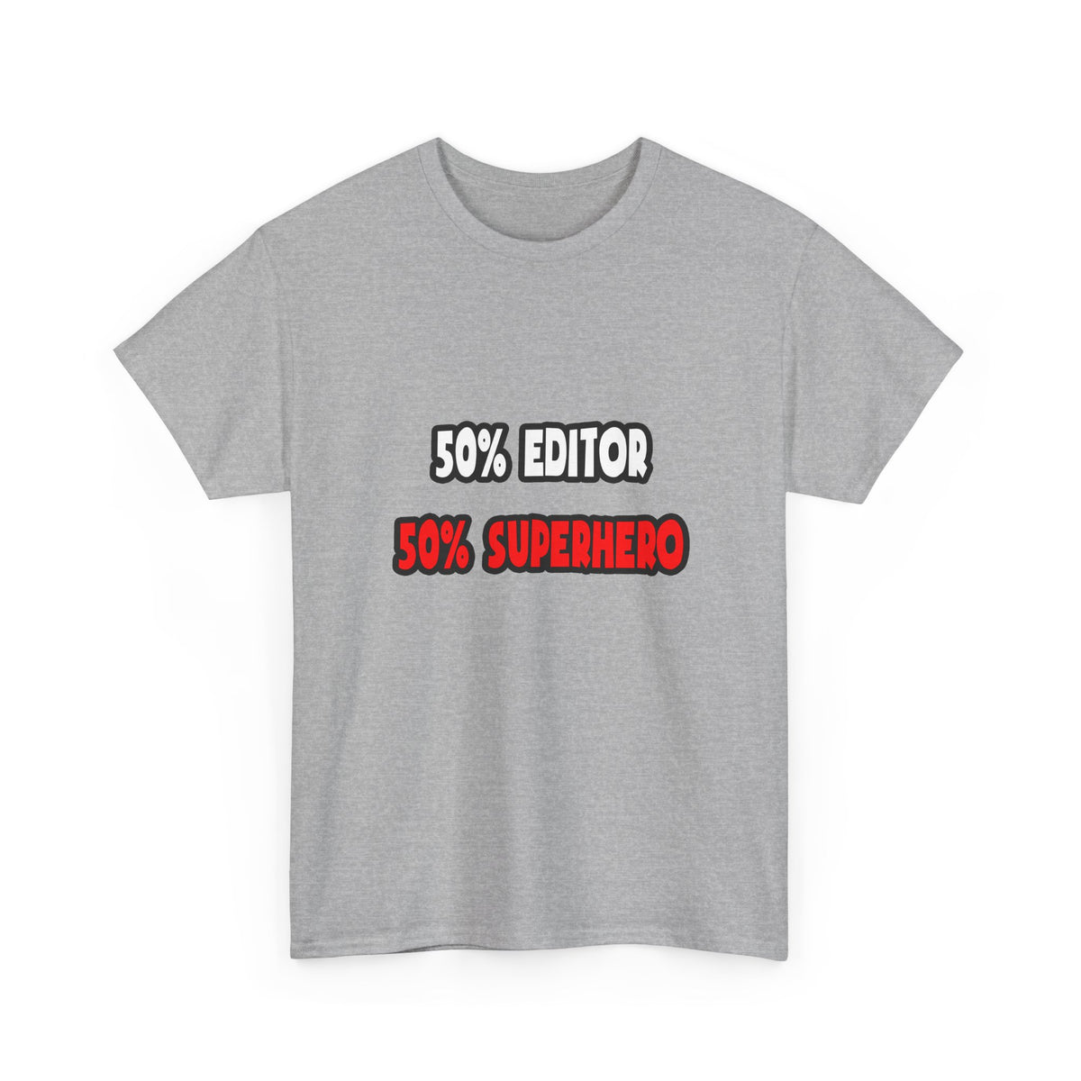 Half Editor ... Half Superhero - Unisex Heavy Cotton Tee
