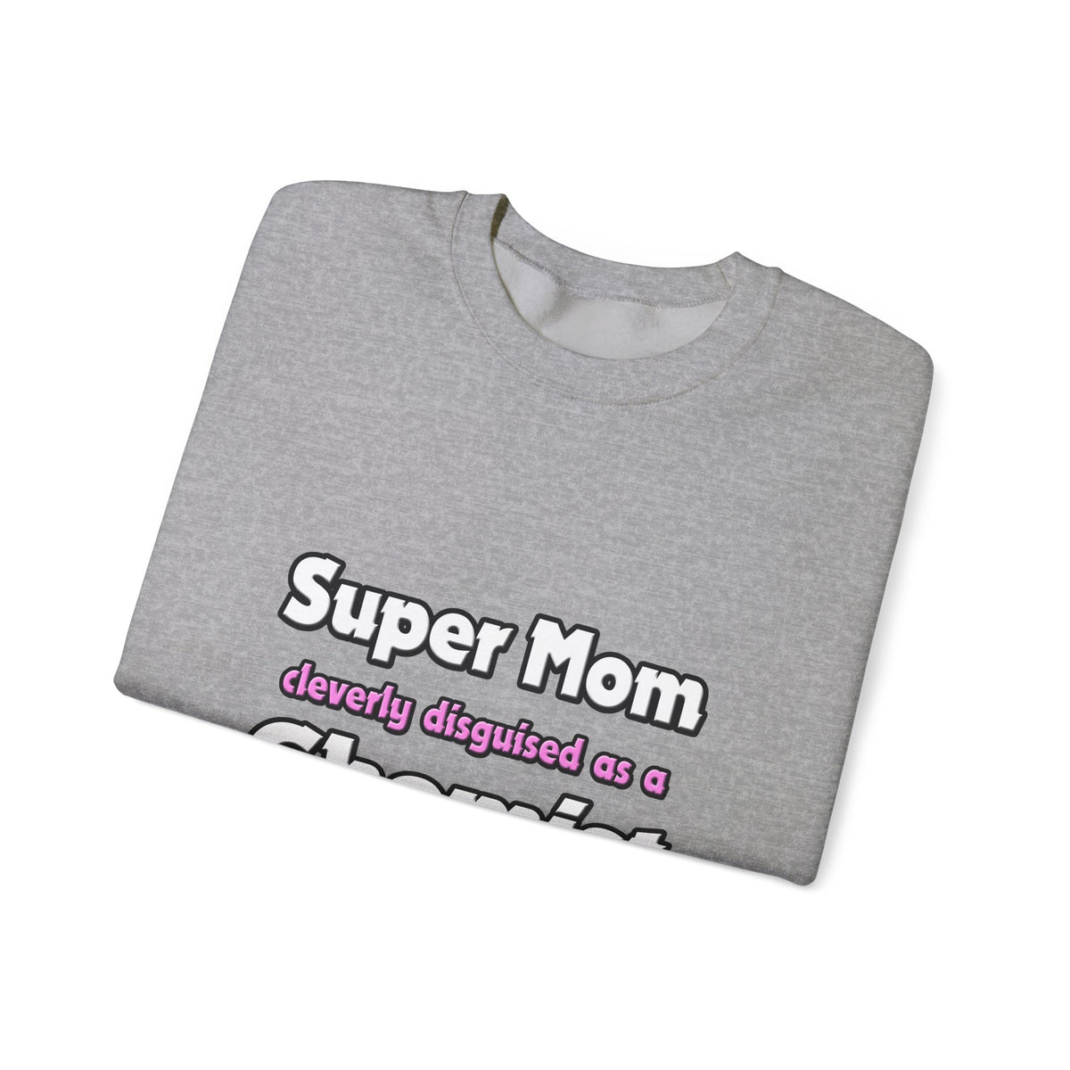 Super Mom ... Chemist - Unisex Heavy Blend™ Crewneck Sweatshirt