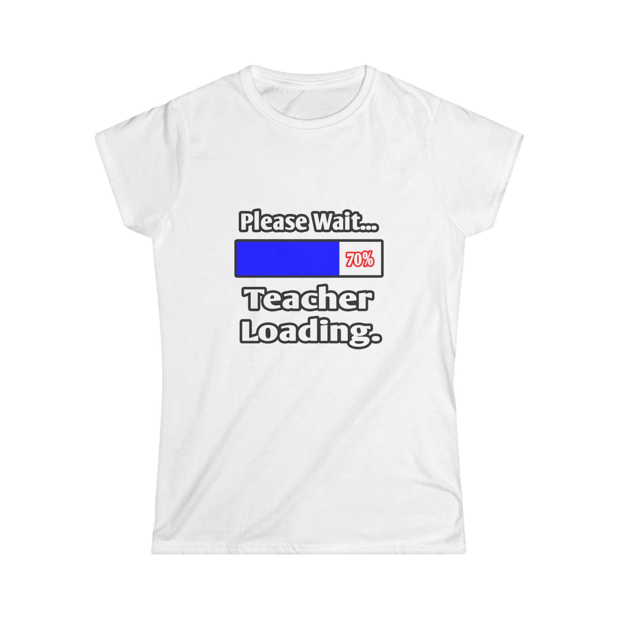 Please Wait...Teacher Loading - Women's Softstyle Tee
