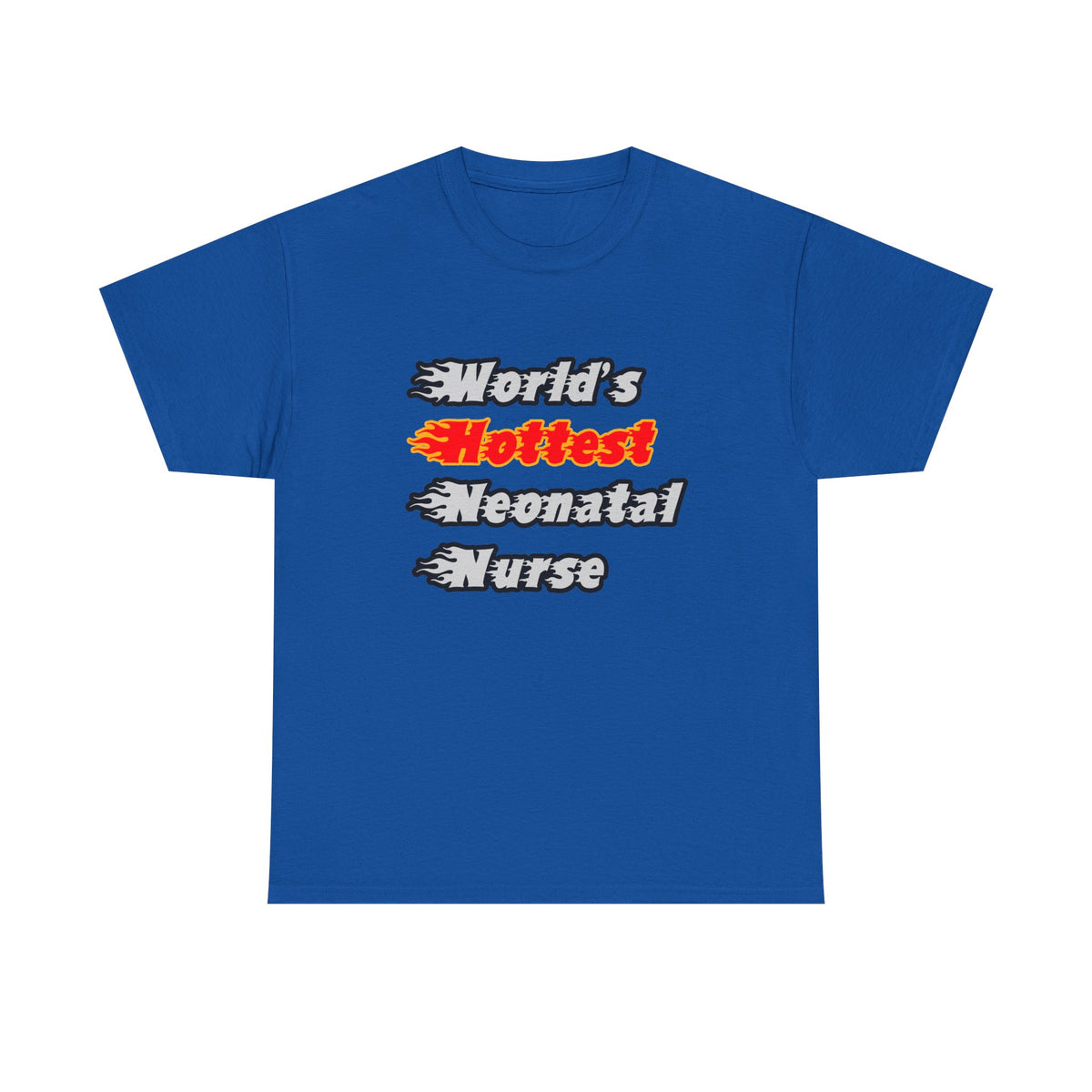 World's Hottest Neonatal Nurse - Unisex Heavy Cotton Tee