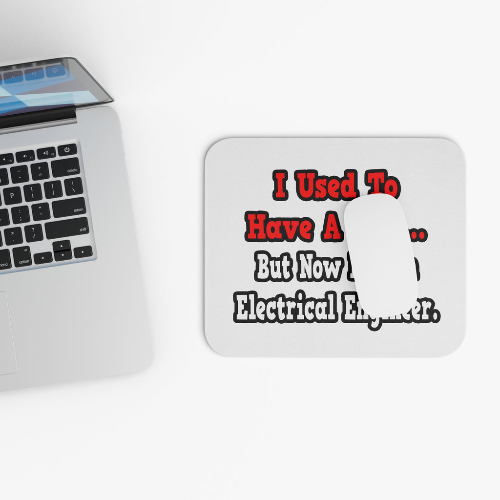 I Used to Have a Life...Electrical Engineer - Mouse Pad (Rectangle)