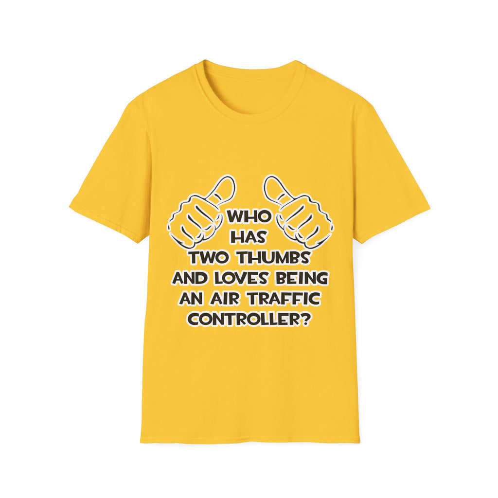 Two Thumbs .. Air Traffic Controller - Unisex Softstyle T-Shirt