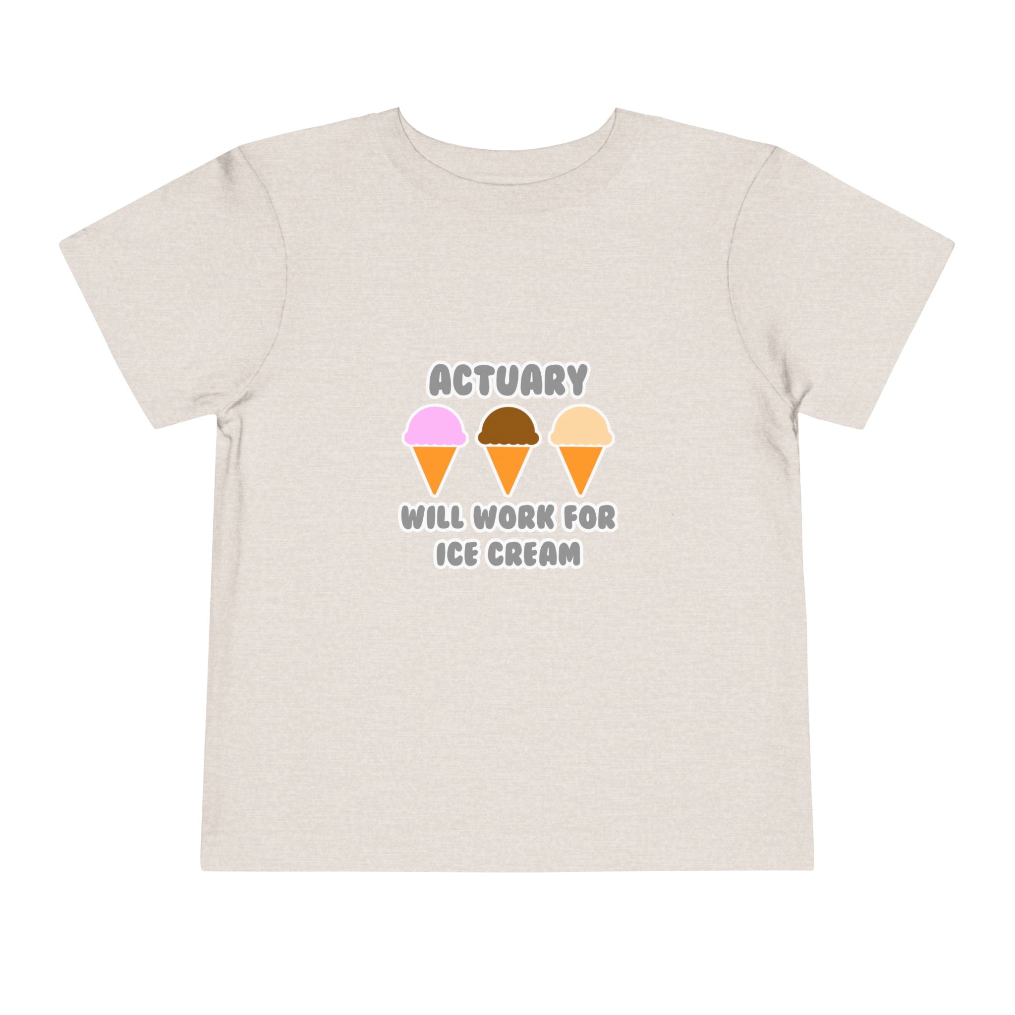 Actuary ... Will Work For Ice Cream - Toddler Short Sleeve Tee