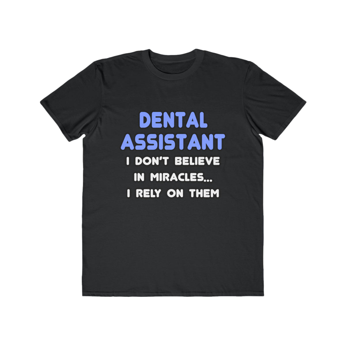 Miracles and Dental Assistants - Men's Lightweight Fashion Tee