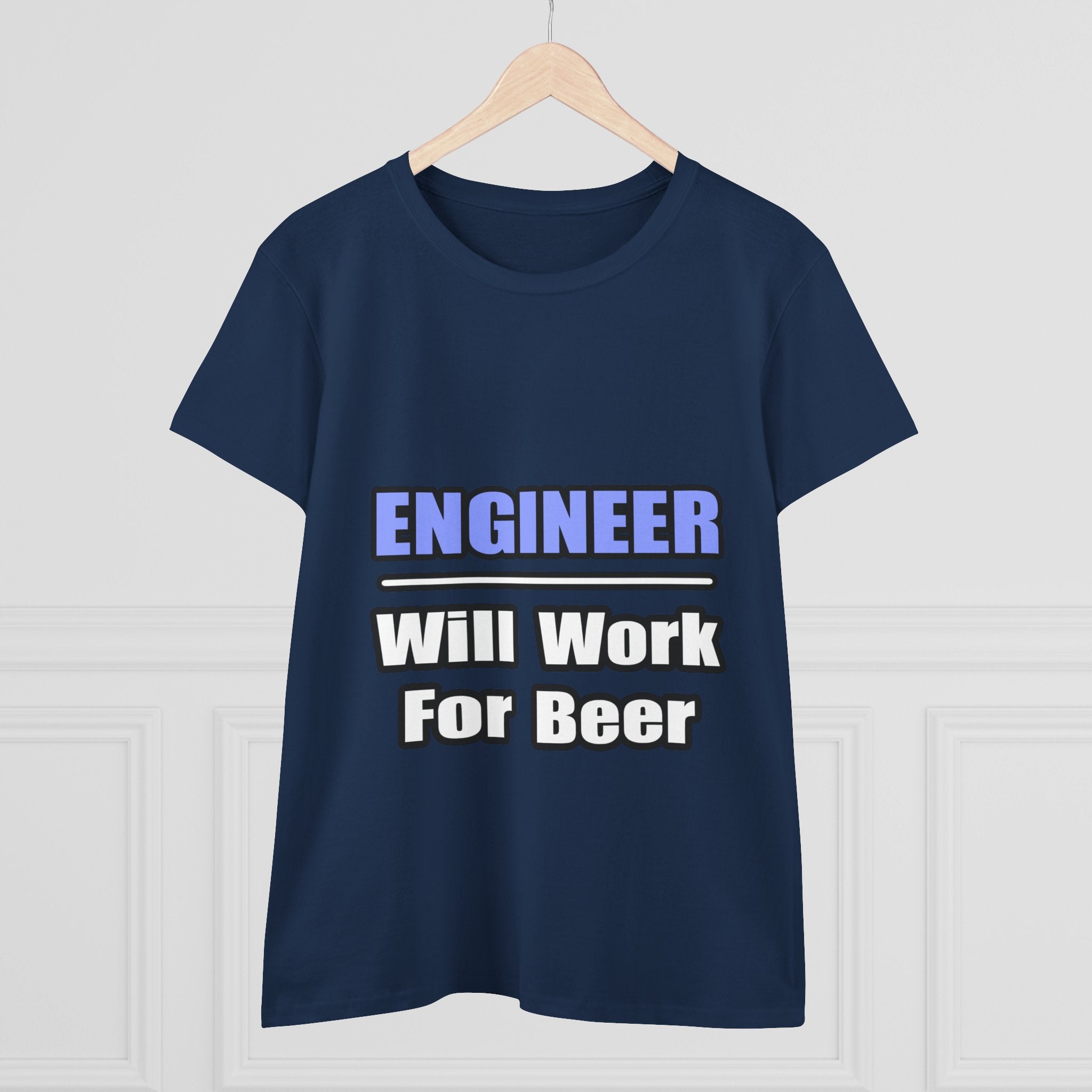 Engineer...Will Work For Beer - Women's Midweight Cotton Tee