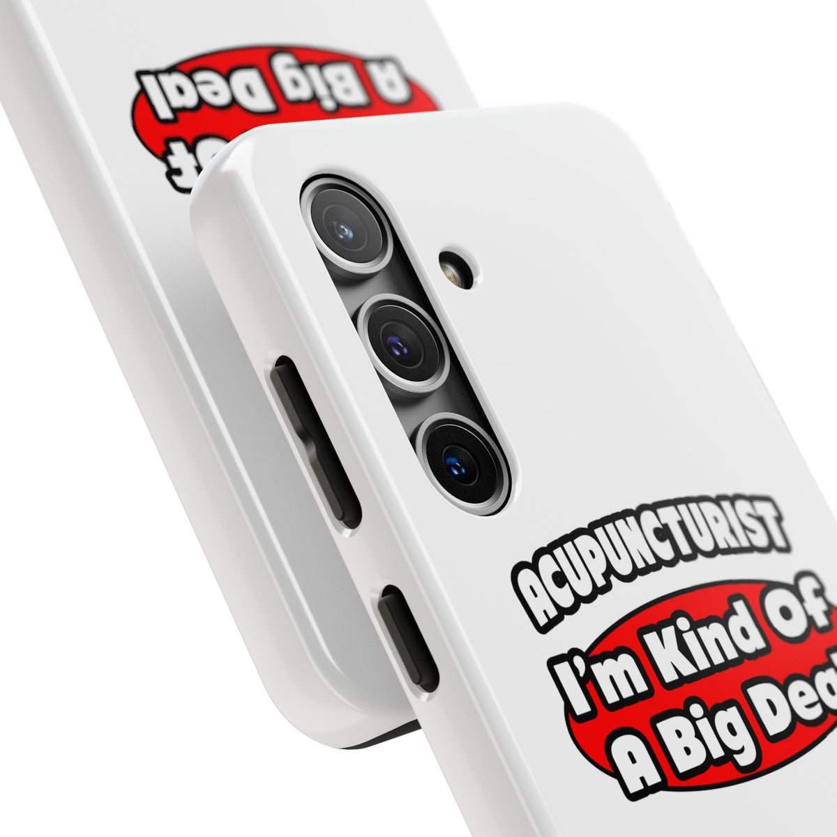 Acupuncturist ... Big Deal - Tough Phone Cases