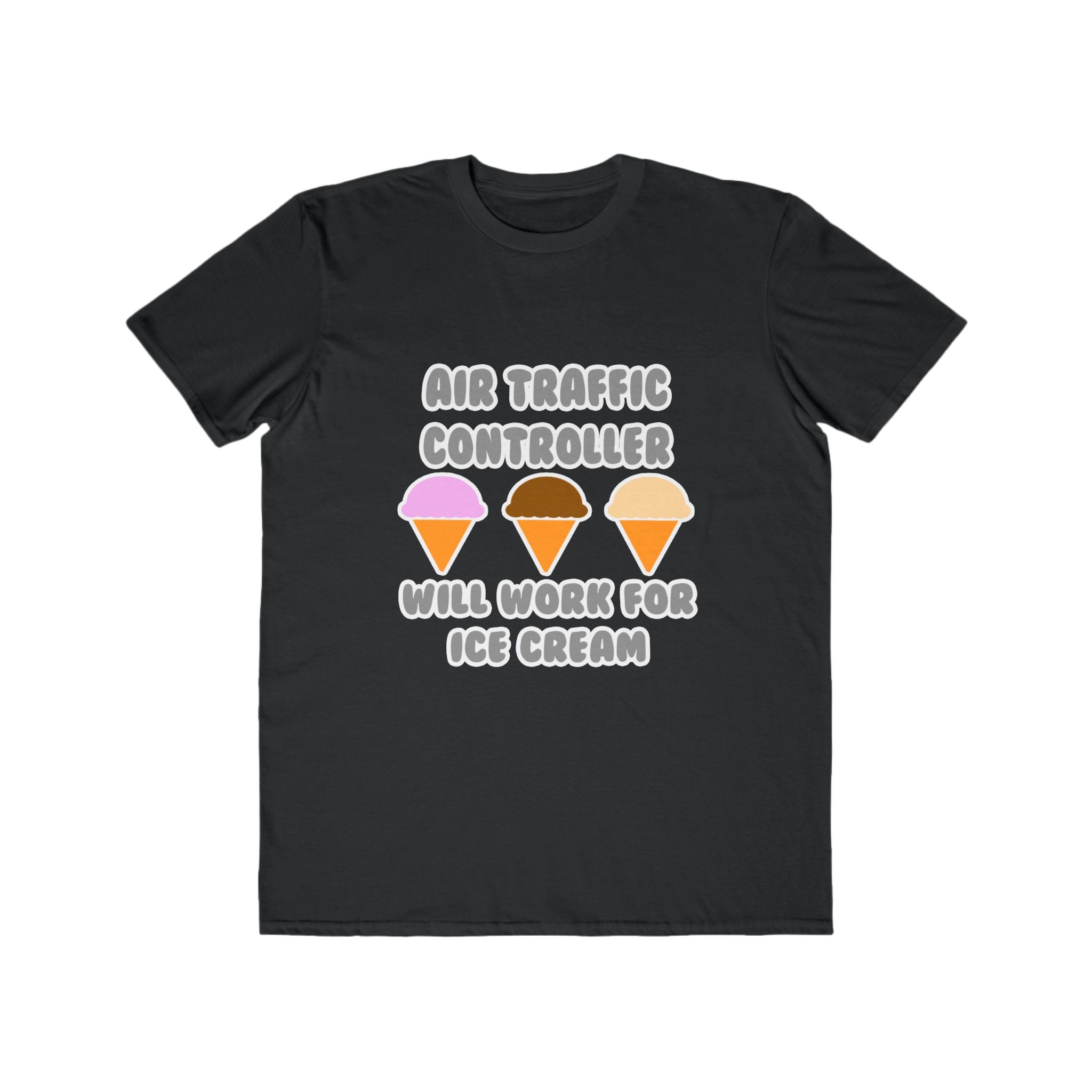 Air Traffic Controller ... Will Work For Ice Cream - Men's Lightweight Fashion Tee