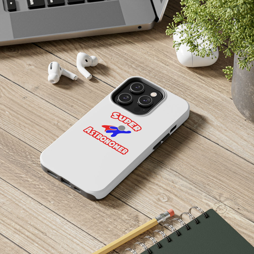 Super Astronomer - Tough Phone Cases