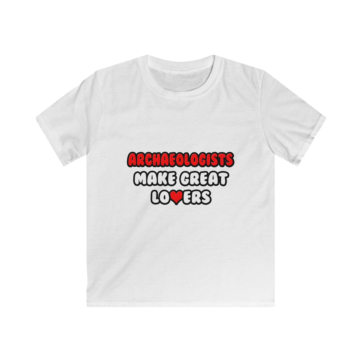 Archaeologists Make Great Lovers - Kids Softstyle Tee