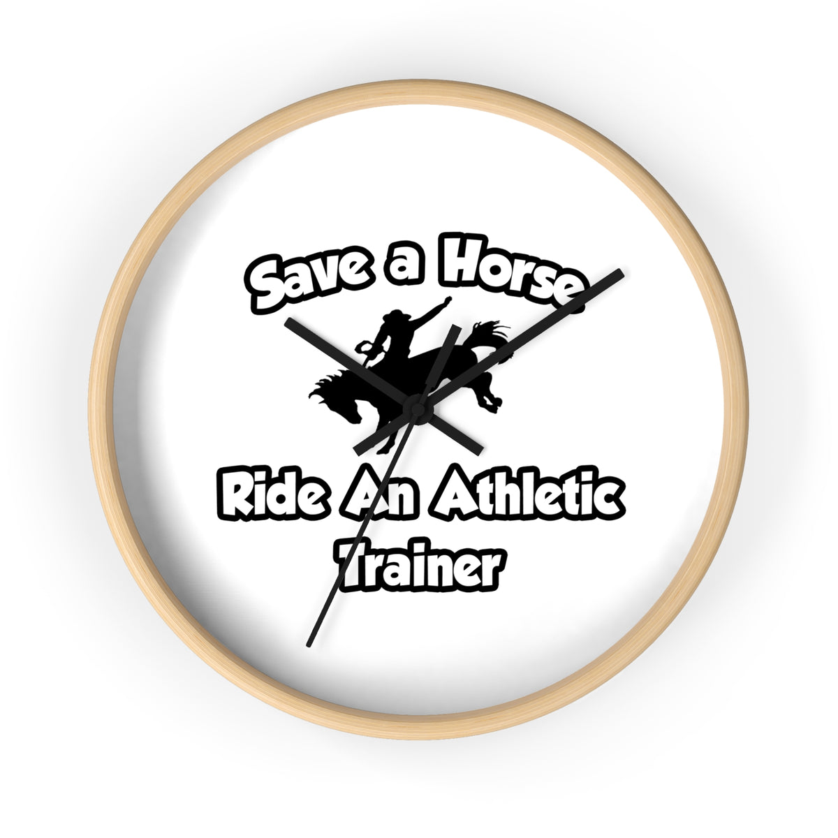Save a Horse, Ride an Athletic Trainer - Wall Clock