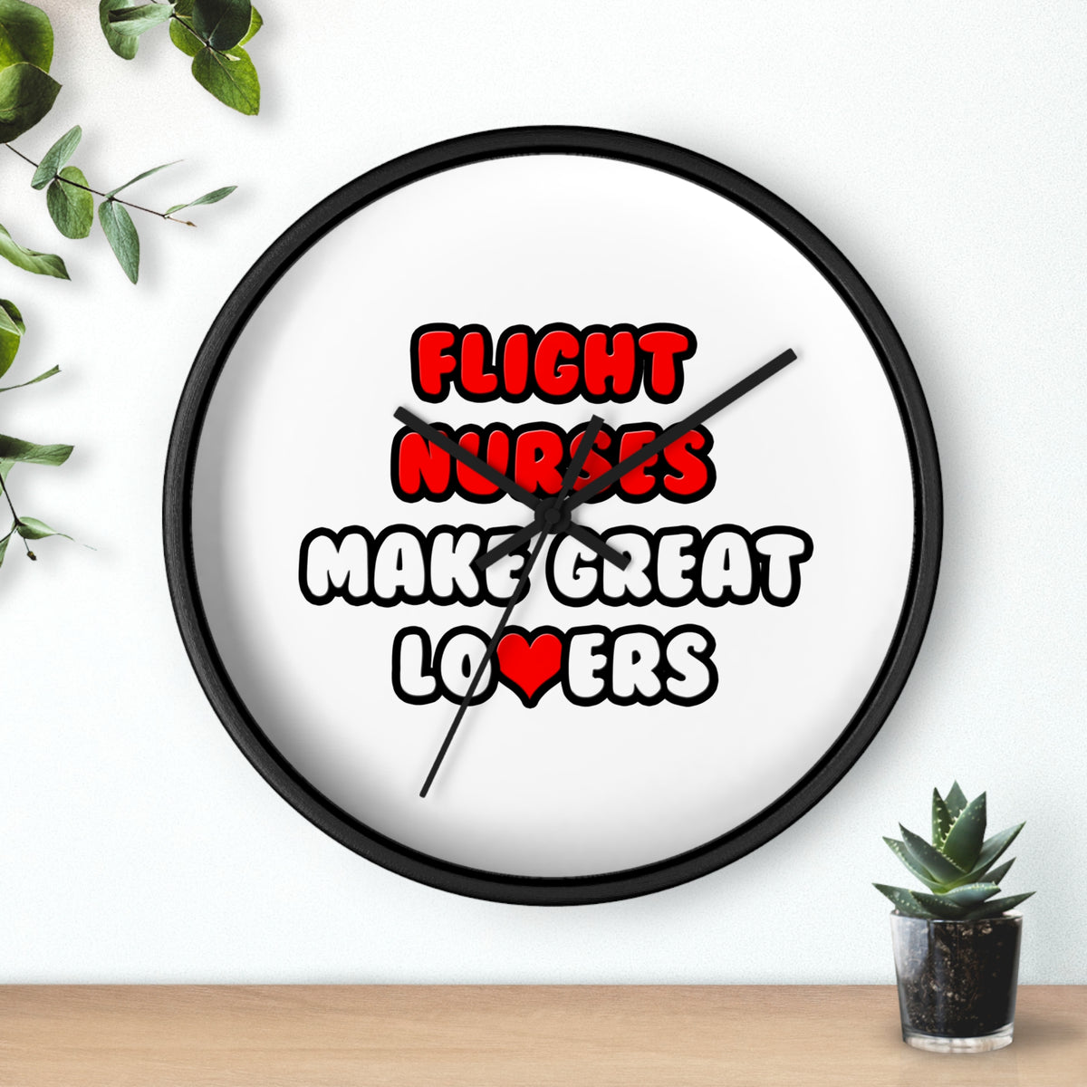 Flight Nurses Make Great Lovers - Wall Clock