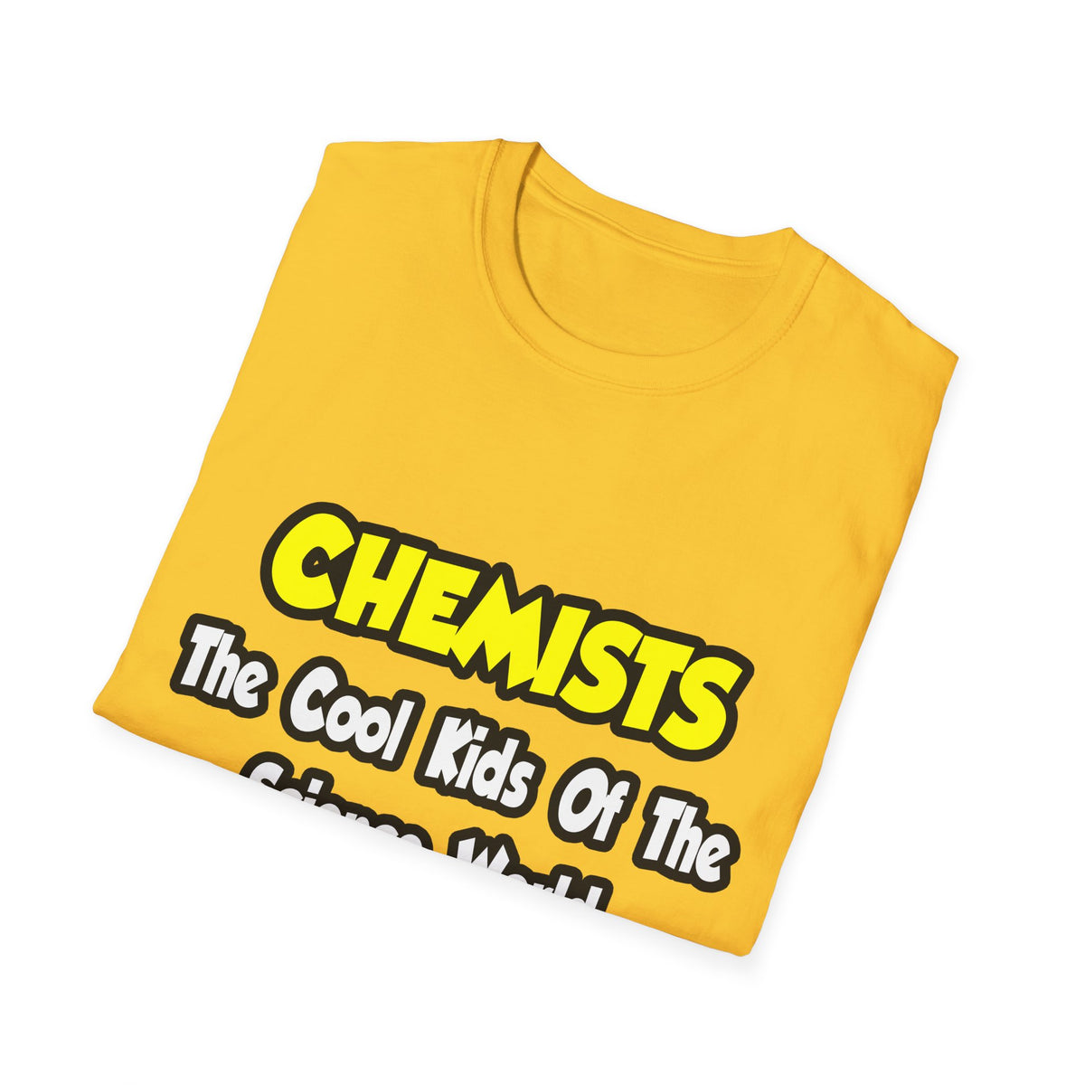 Chemists...Cool Kids of Science World - Unisex Softstyle T-Shirt