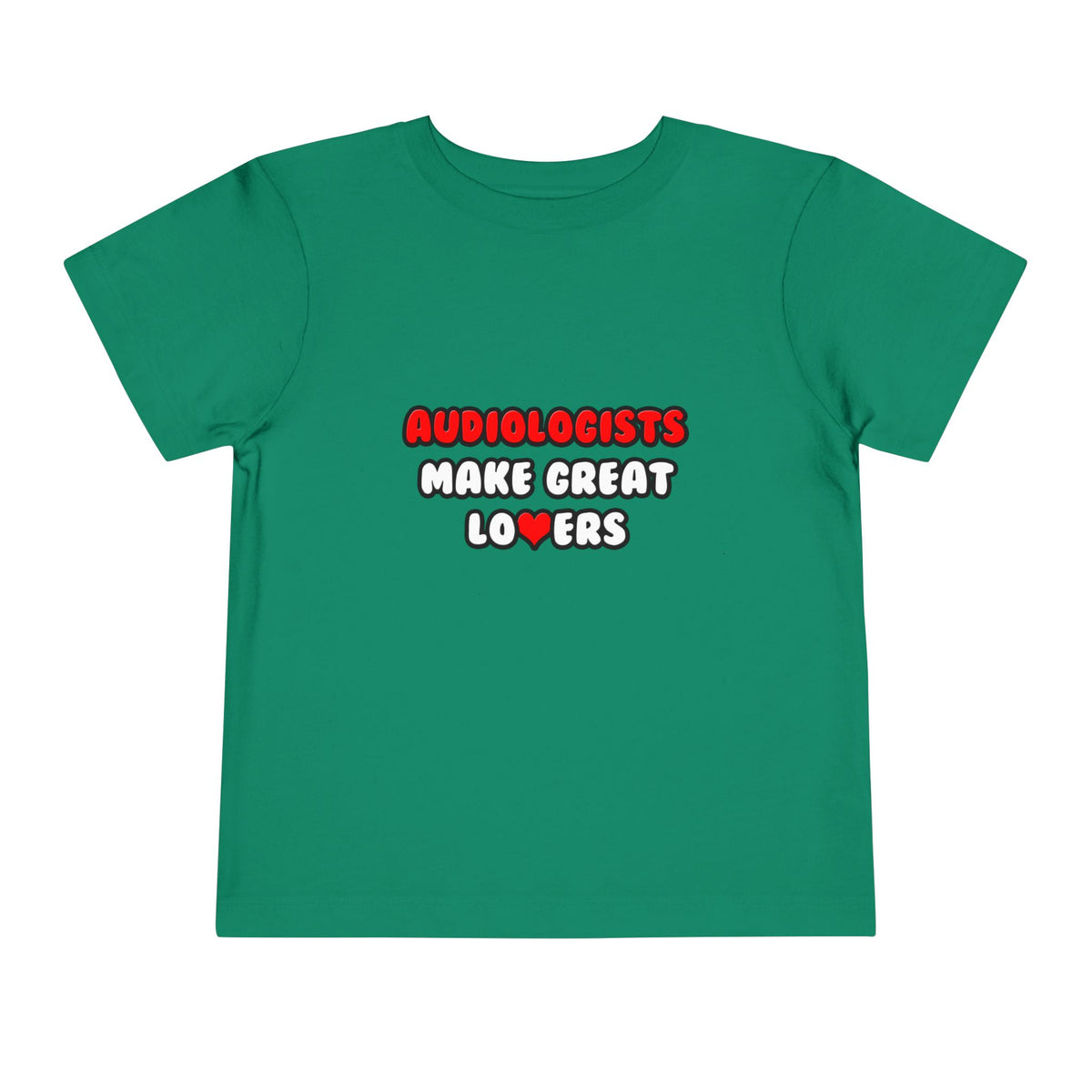 Audiologists Make Great Lovers - Toddler Short Sleeve Tee