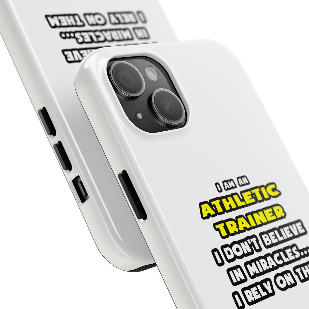 Miracles and Athletic Trainers ... Funny - Tough Phone Cases