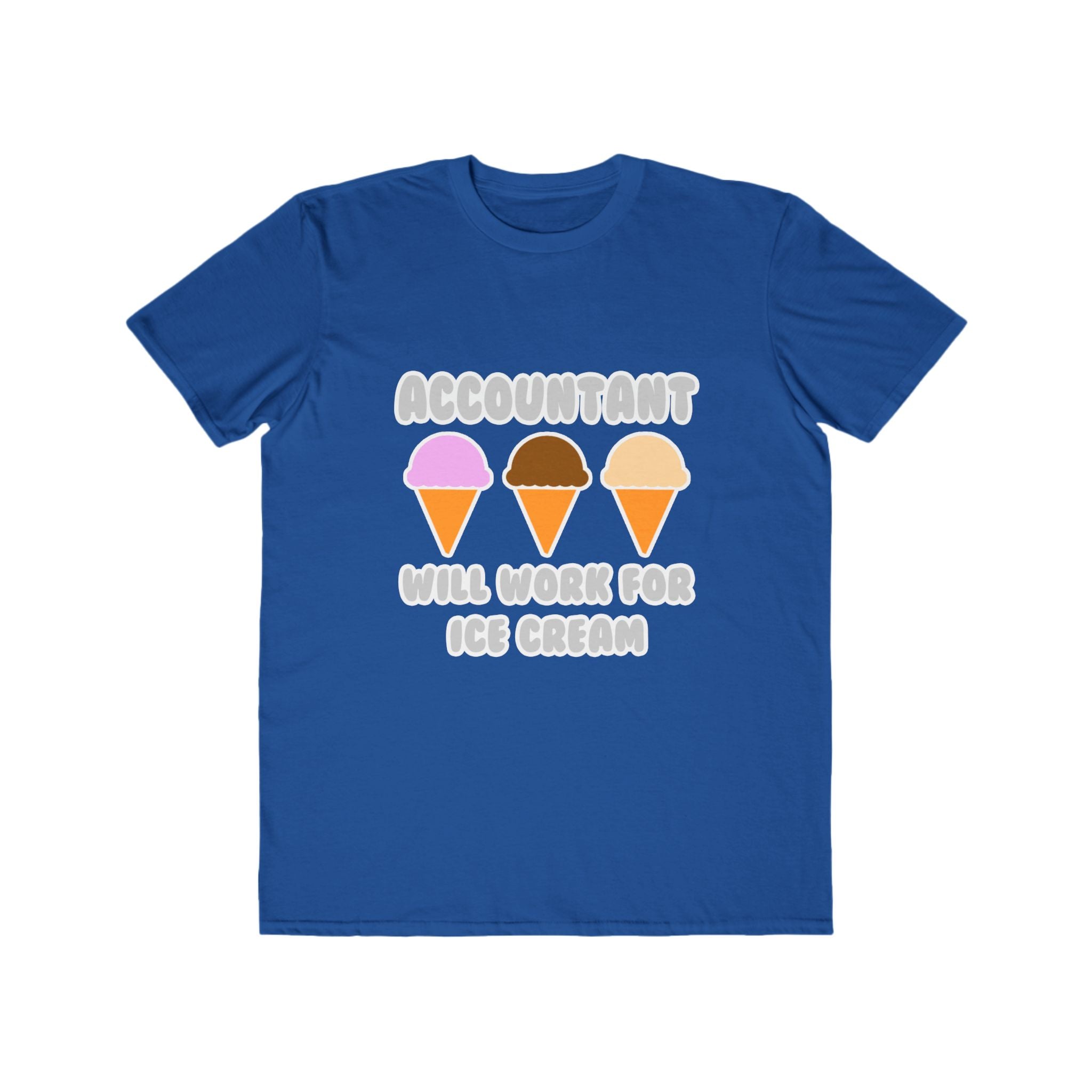 Accountant ... Will Work For Ice Cream - Men's Lightweight Fashion Tee