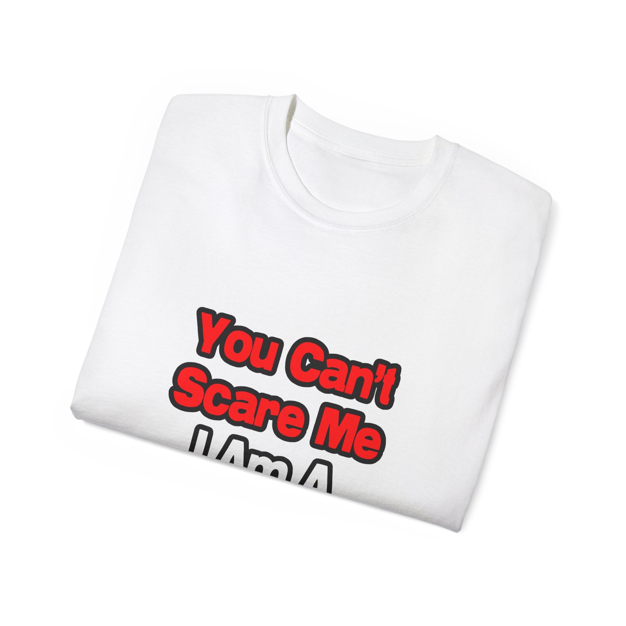 You Can't Scare Me...Teacher - Unisex Ultra Cotton Tee