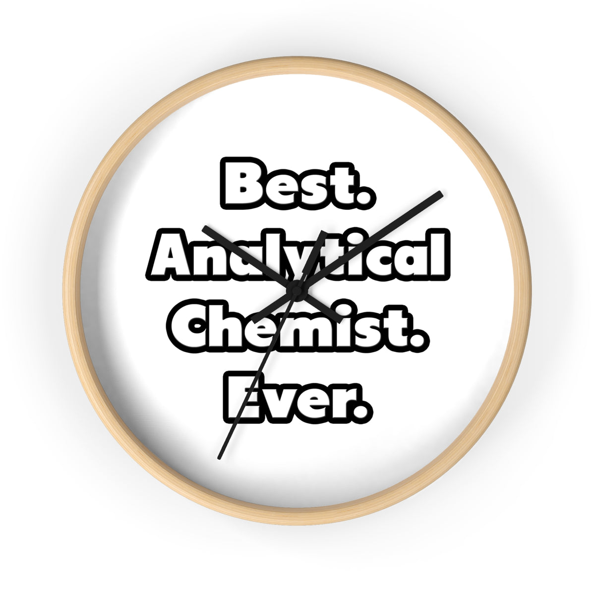 Best. Analytical Chemist. Ever - Wall Clock