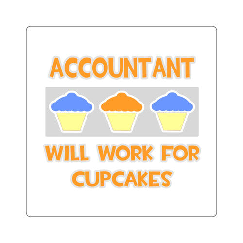 Accountant ... Will Work For Cupcakes - Square Stickers