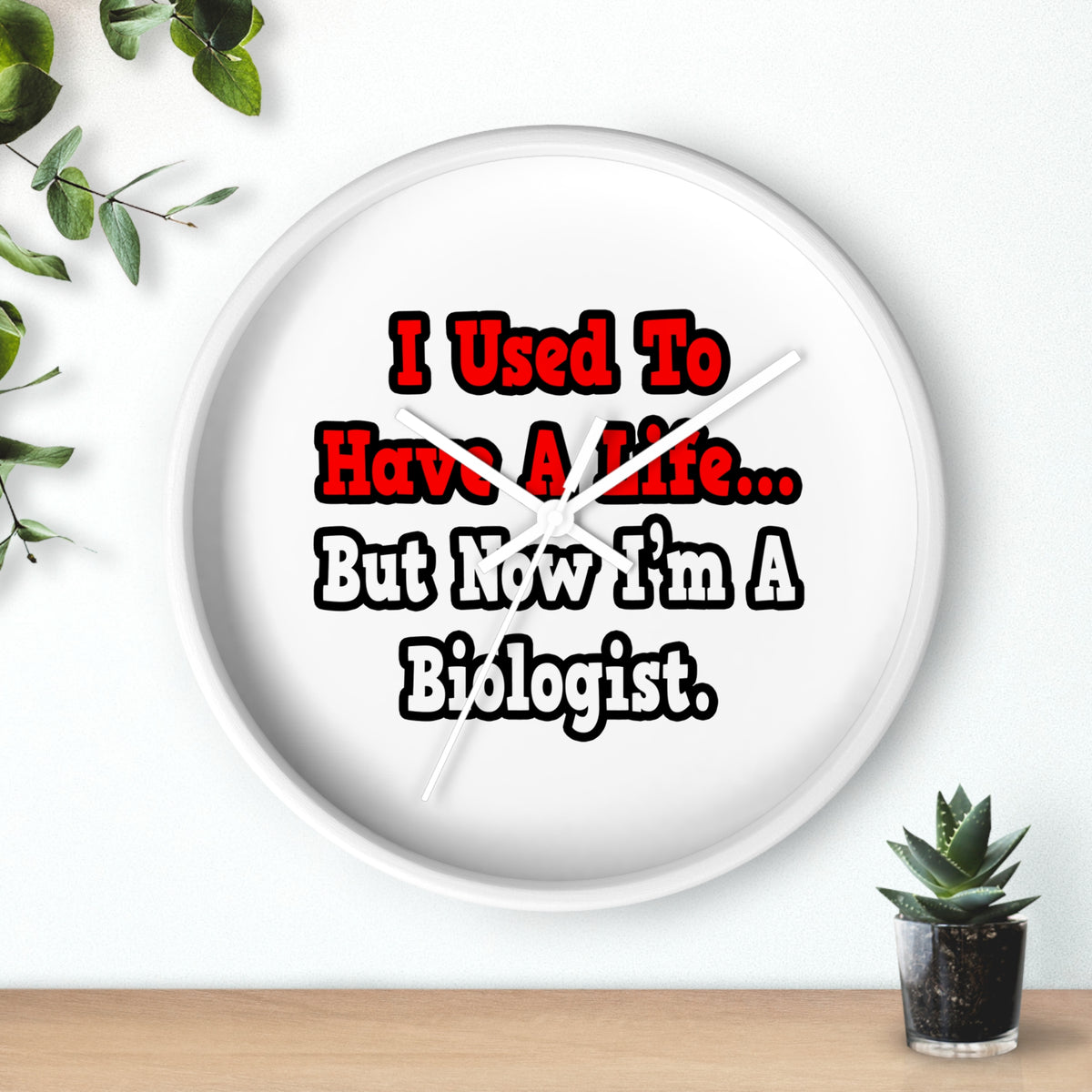 I Used to Have a Life...Biologist - Wall Clock
