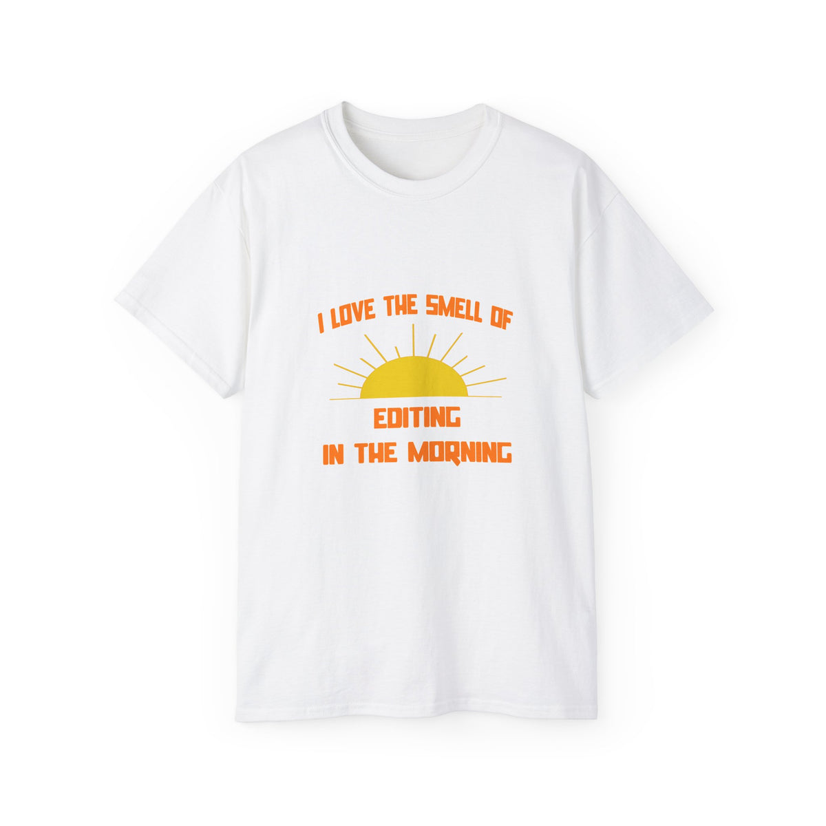 Smell of Editing in the Morning - Unisex Ultra Cotton Tee