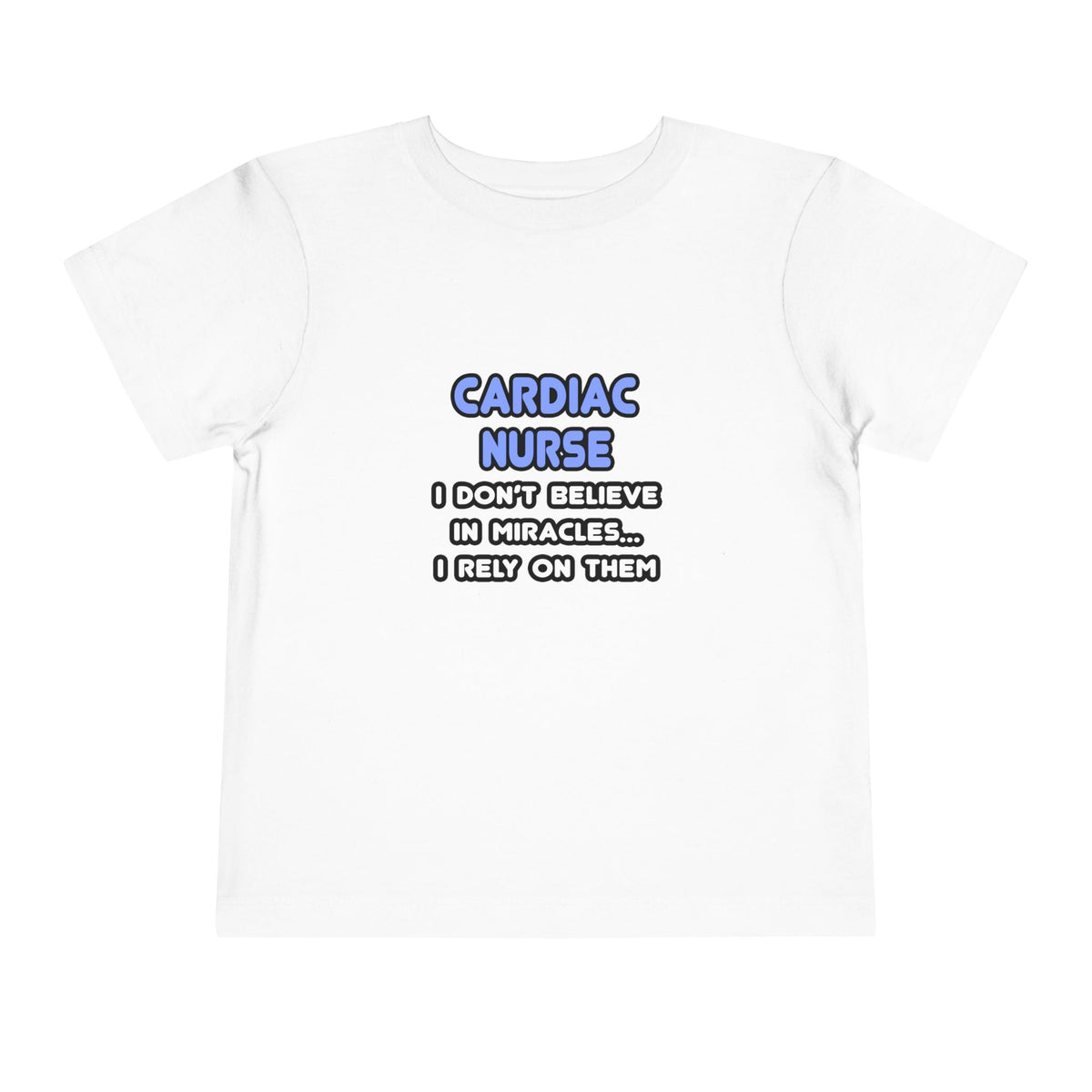 Miracles and Cardiac Nurses - Toddler Short Sleeve Tee
