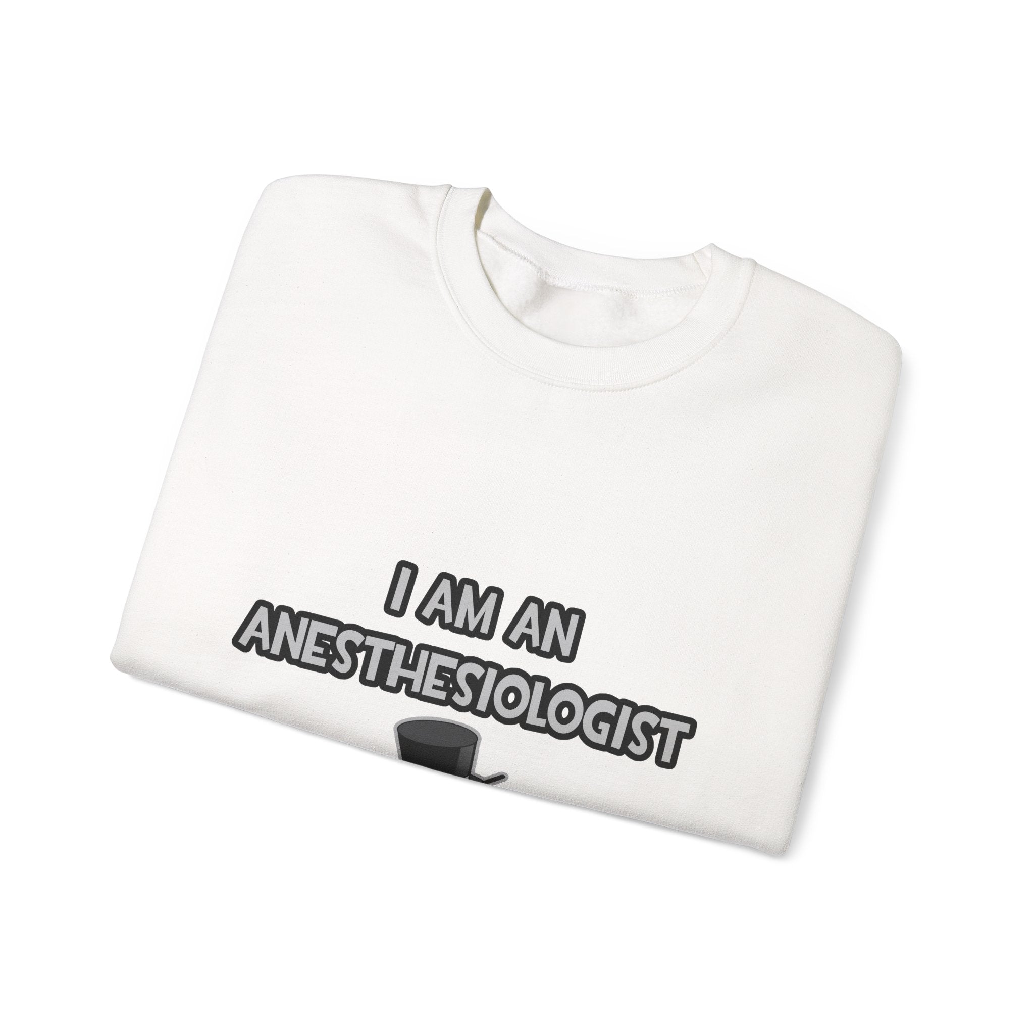 I Am An Anesthesiologist ... Not A Magician - Unisex Heavy Blend™ Crewneck Sweatshirt