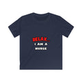 Relax ... I Am A Nurse - Kids Softstyle Tee