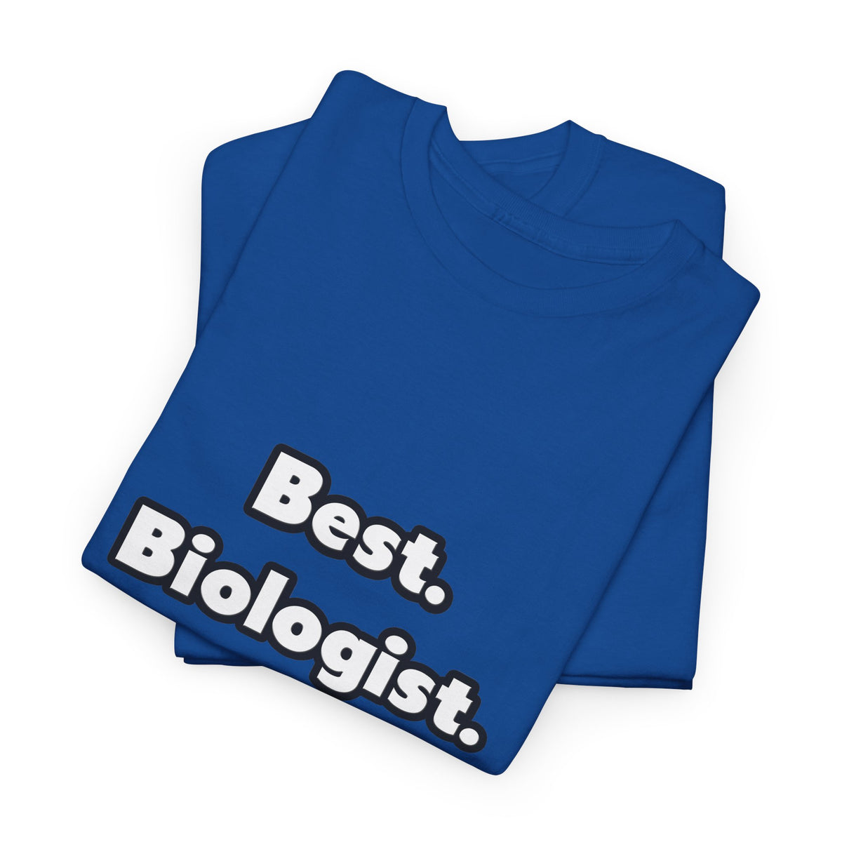 Best. Biologist. Ever - Unisex Heavy Cotton Tee