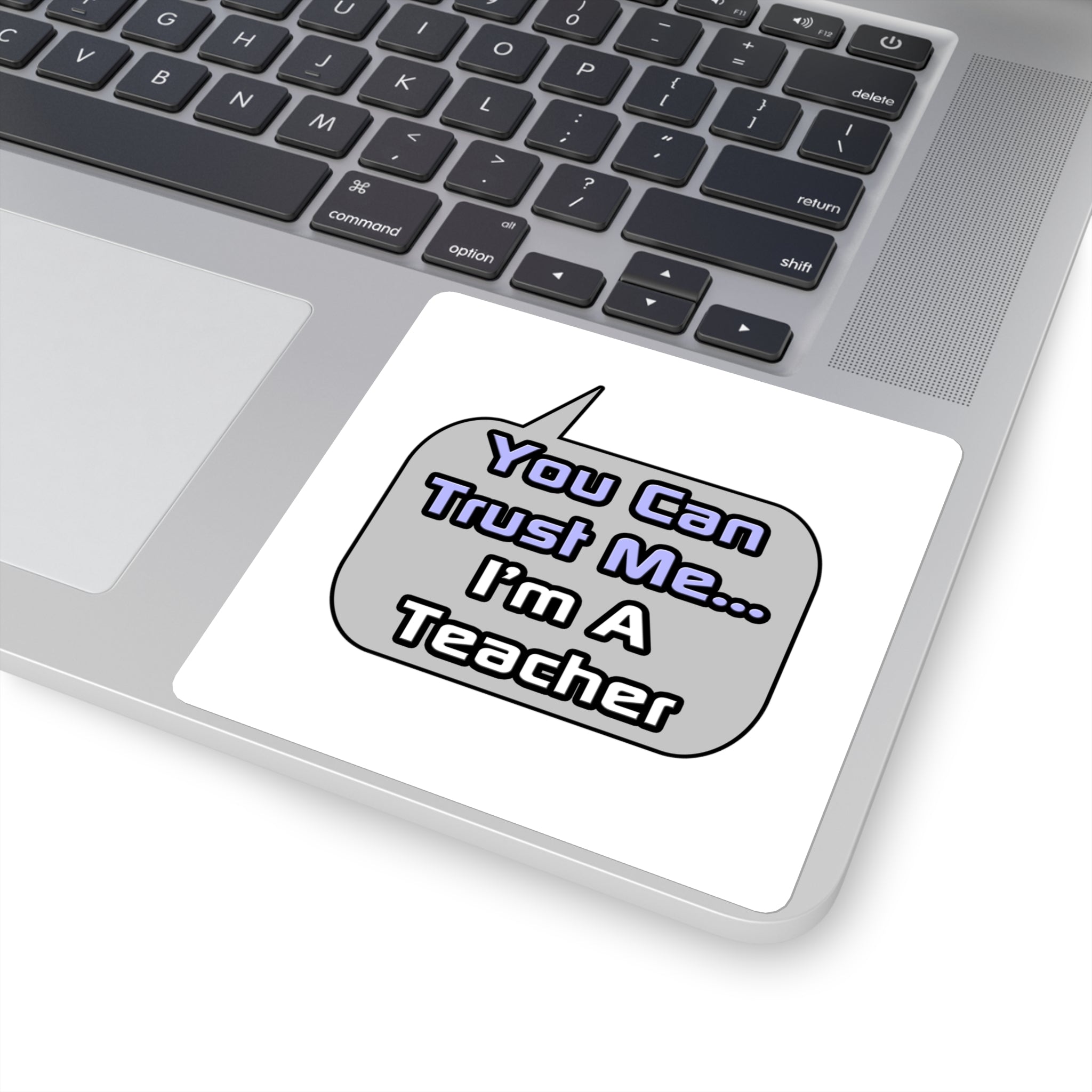 Trust Me .. I'm a Teacher - Square Stickers