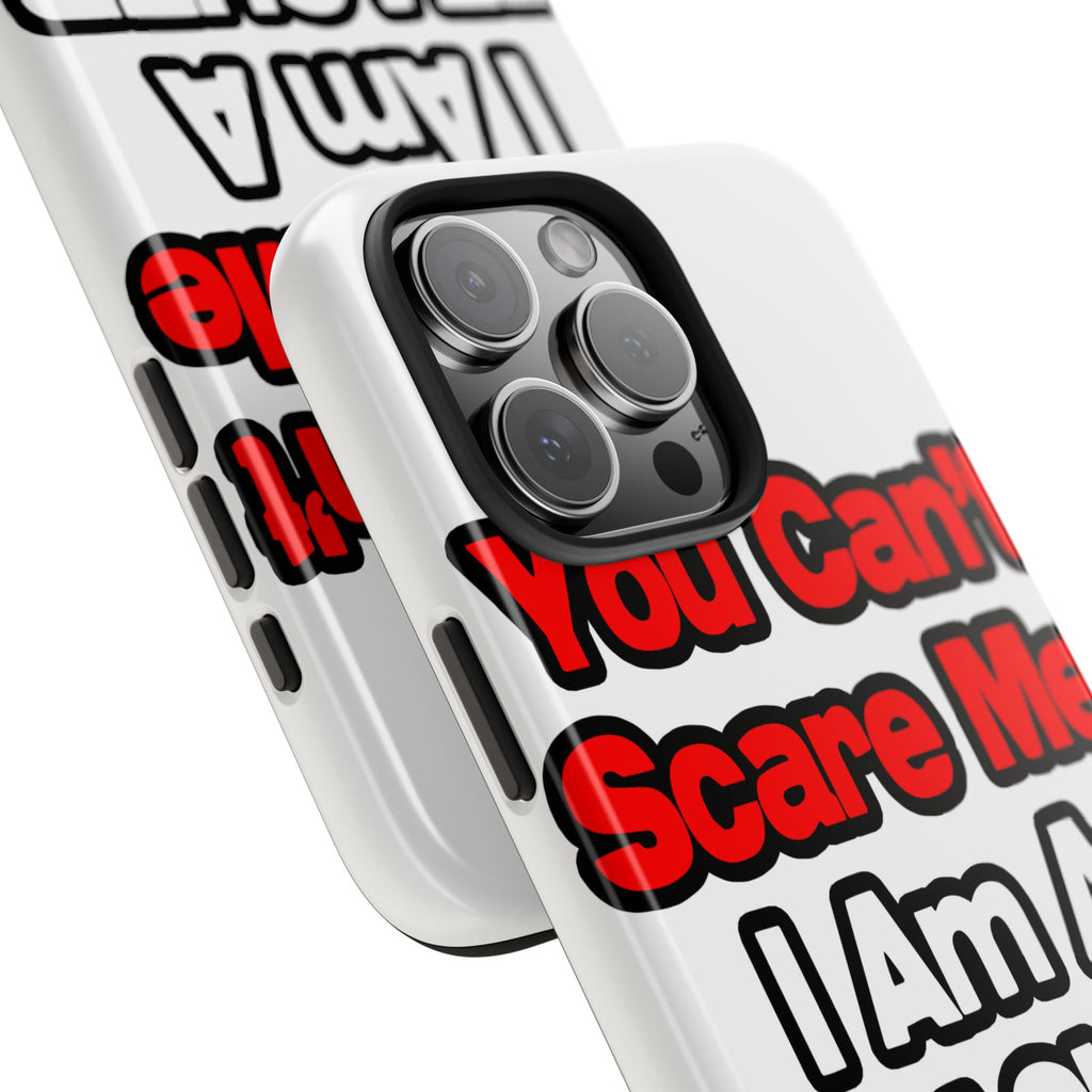 You Can't Scare Me...Teacher - Tough Phone Cases