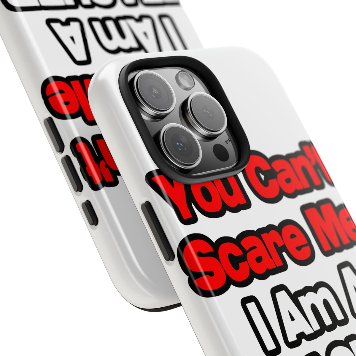 You Can't Scare Me...Teacher - Tough Phone Cases