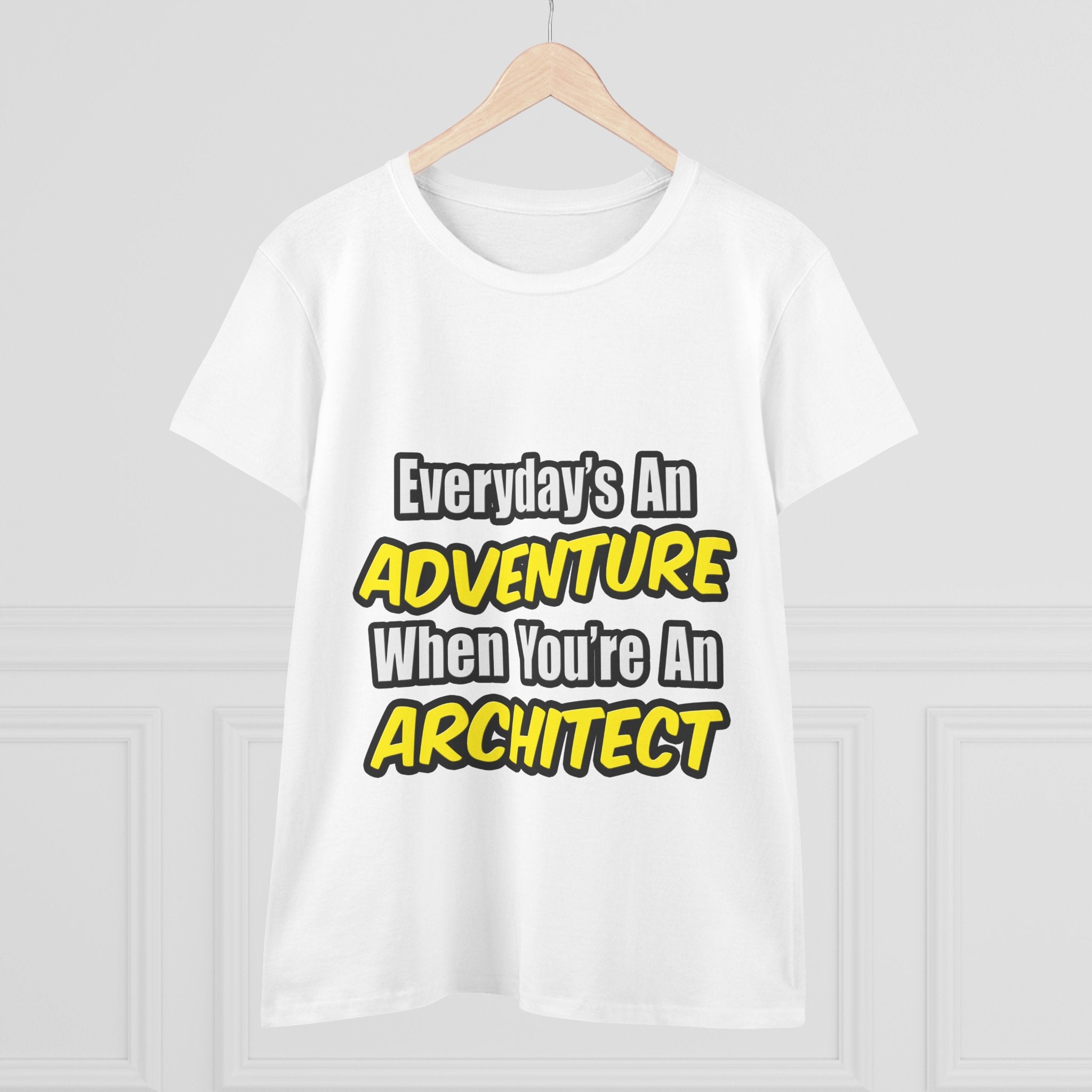 Everyday's An Adventure...Architect - Women's Midweight Cotton Tee