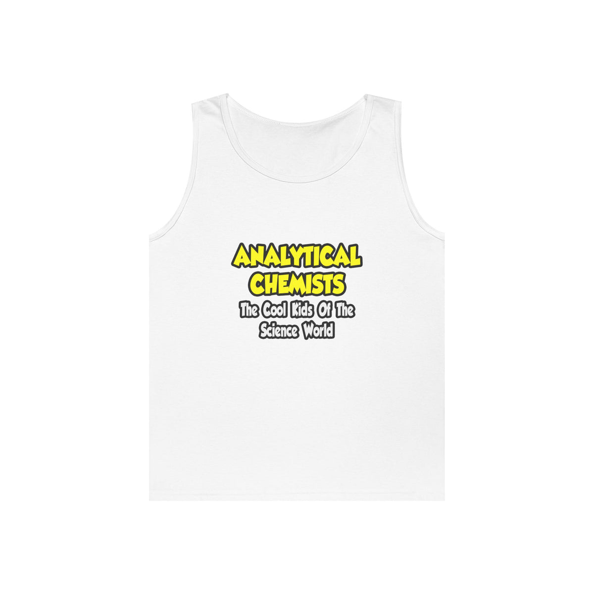 Analytical Chemists...Cool Kids Science World - Unisex Heavy Cotton Tank Top